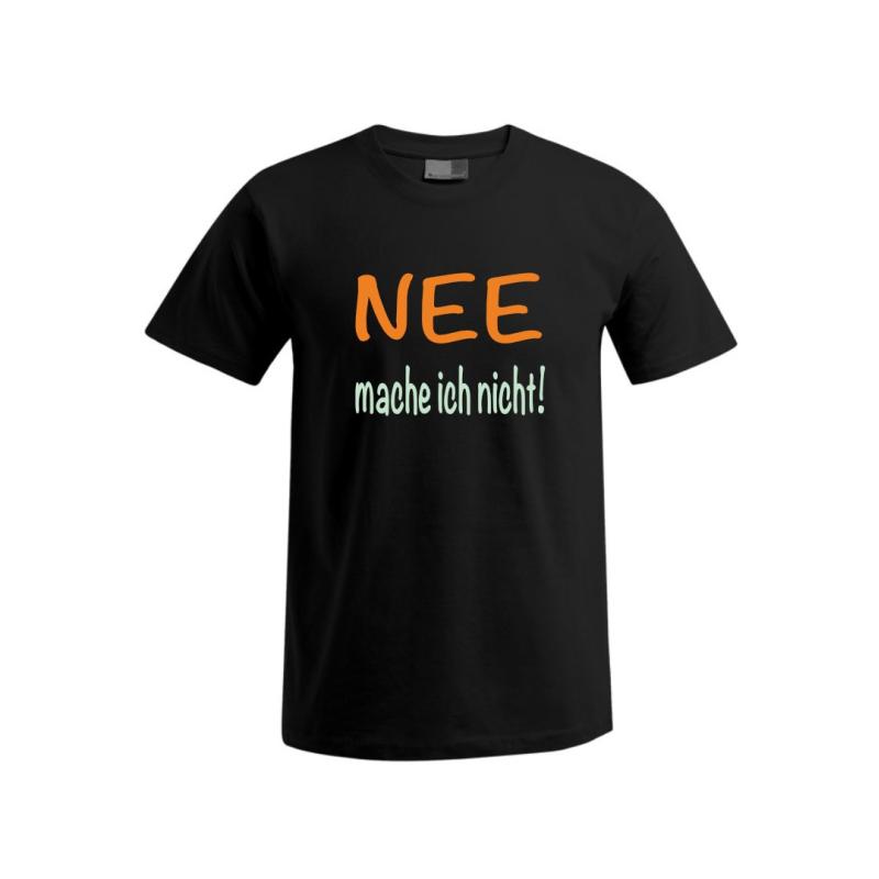 Shirt "Nee, mache ich nicht"